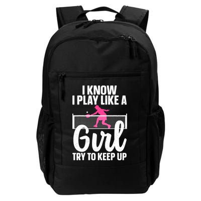 Pickleball Player I Know I Play Like A Girl Try To Keep Up Cool Pickleball Gift Backpack