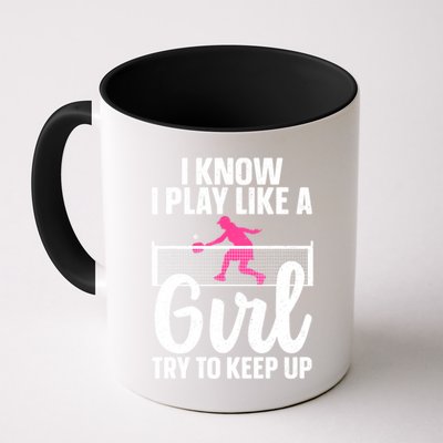 Pickleball Player I Know I Play Like A Girl Try To Keep Up Cool Pickleball Gift Mug