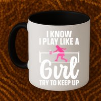 Pickleball Player I Know I Play Like A Girl Try To Keep Up Cool Pickleball Gift Mug