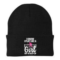 Pickleball Player I Know I Play Like A Girl Try To Keep Up Cool Pickleball Gift Beanie