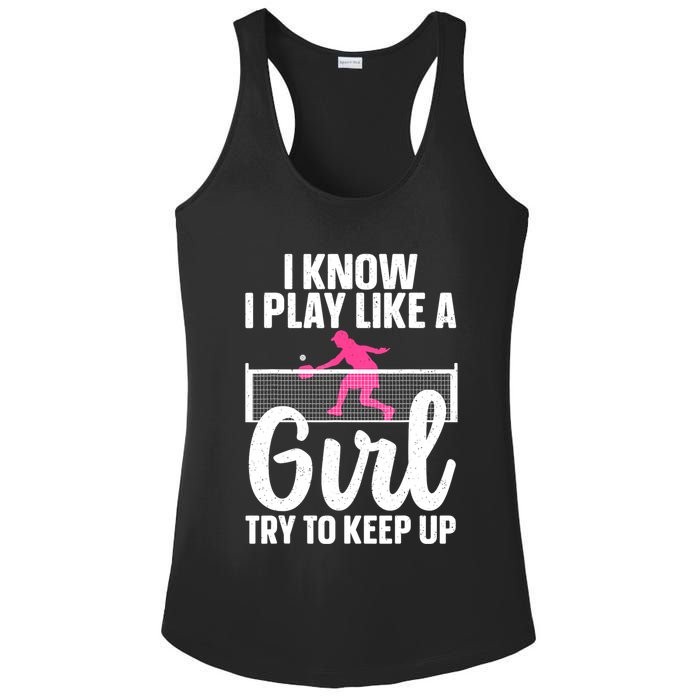 Pickleball Player I Know I Play Like A Girl Try To Keep Up Cool Pickleball Gift Ladies PosiCharge Competitor Racerback Tank