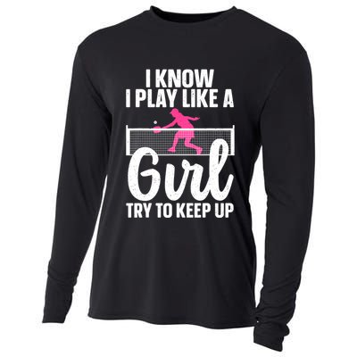 Pickleball Player I Know I Play Like A Girl Try To Keep Up Cool Pickleball Gift Cooling Performance Long Sleeve Crew