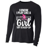 Pickleball Player I Know I Play Like A Girl Try To Keep Up Cool Pickleball Gift Cooling Performance Long Sleeve Crew