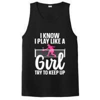 Pickleball Player I Know I Play Like A Girl Try To Keep Up Cool Pickleball Gift PosiCharge Competitor Tank