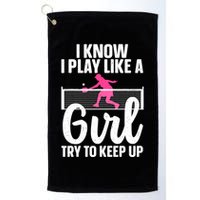 Pickleball Player I Know I Play Like A Girl Try To Keep Up Cool Pickleball Gift Golf Towel