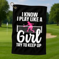 Pickleball Player I Know I Play Like A Girl Try To Keep Up Cool Pickleball Gift Golf Towel