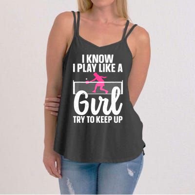 Pickleball Player I Know I Play Like A Girl Try To Keep Up Cool Pickleball Gift Women's Strappy Tank