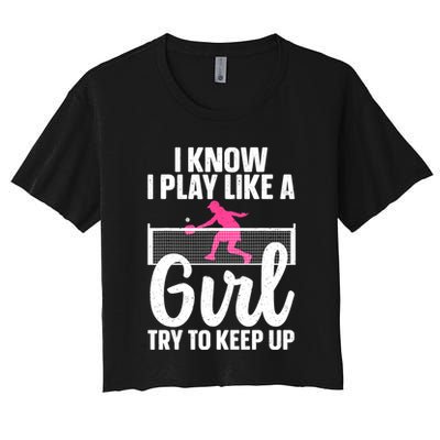 Pickleball Player I Know I Play Like A Girl Try To Keep Up Cool Pickleball Gift Crop Top