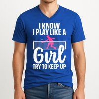 Pickleball Player I Know I Play Like A Girl Try To Keep Up Cool Pickleball Gift V-Neck T-Shirt