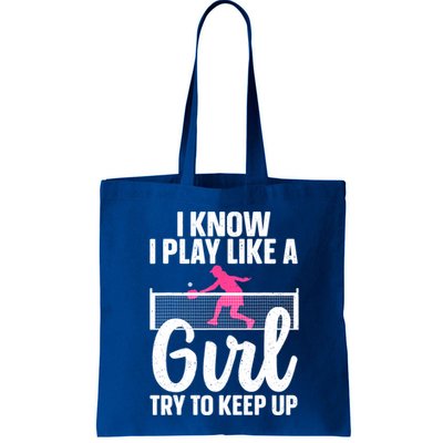 Pickleball Player I Know I Play Like A Girl Try To Keep Up Cool Pickleball Gift Bag