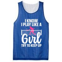 Pickleball Player I Know I Play Like A Girl Try To Keep Up Cool Pickleball Gift Mesh Reversible Basketball Jersey Tank