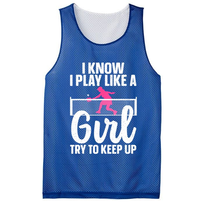 Pickleball Player I Know I Play Like A Girl Try To Keep Up Cool Pickleball Gift Mesh Reversible Basketball Jersey Tank