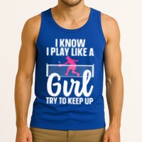 Pickleball Player I Know I Play Like A Girl Try To Keep Up Cool Pickleball Gift Tank Top