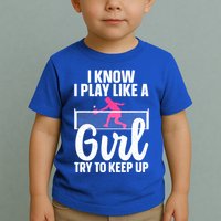 Pickleball Player I Know I Play Like A Girl Try To Keep Up Cool Pickleball Gift Toddler T-Shirt