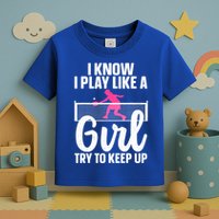 Pickleball Player I Know I Play Like A Girl Try To Keep Up Cool Pickleball Gift Toddler T-Shirt