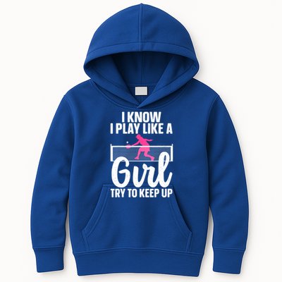 Pickleball Player I Know I Play Like A Girl Try To Keep Up Cool Pickleball Gift Kids Hoodie