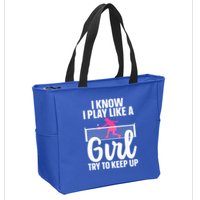 Pickleball Player I Know I Play Like A Girl Try To Keep Up Cool Pickleball Gift Zip Tote Bag