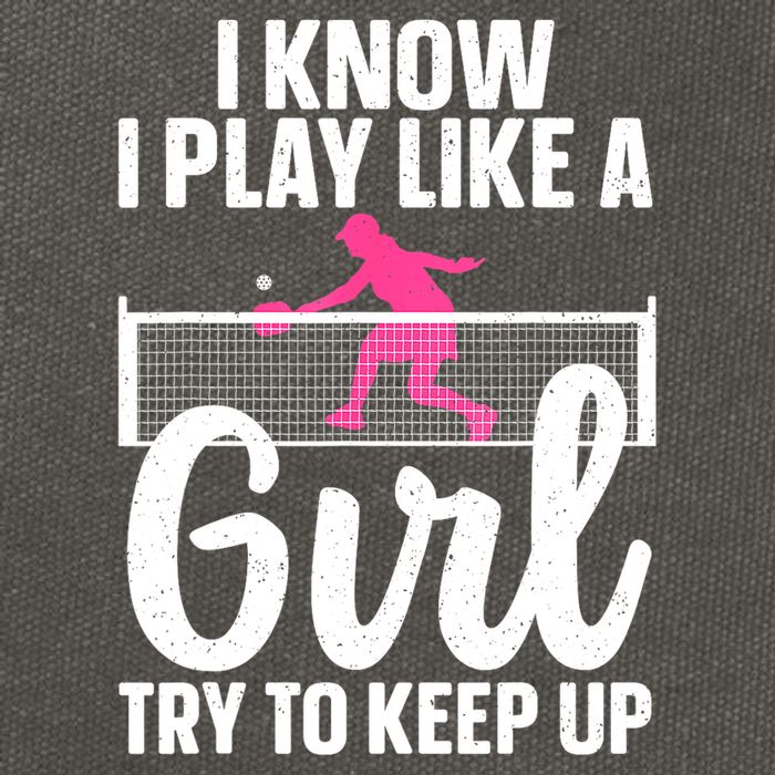 Pickleball Player I Know I Play Like A Girl Try To Keep Up Cool Pickleball Gift Cotton Canvas Backpack