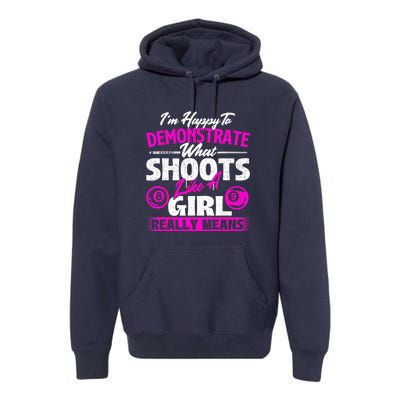 Pool Player Im Happy To Demonstrate Billiards Girl Gift Premium Hoodie