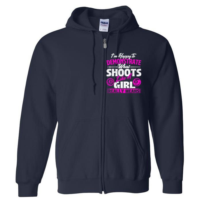 Pool Player Im Happy To Demonstrate Billiards Girl Gift Full Zip Hoodie