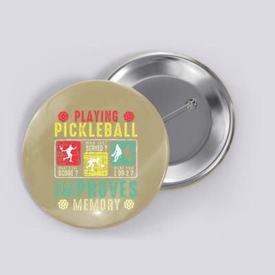 Playing Pickleball Improves Memory Funny Pickleball Design Button