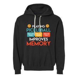 Playing Pickleball improves memory Pickleball Garment-Dyed Fleece Hoodie