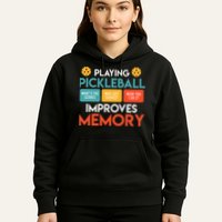 Playing Pickleball improves memory Pickleball Hoodie