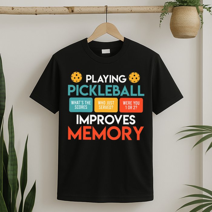 Playing Pickleball improves memory Pickleball T-Shirt