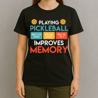 Playing Pickleball improves memory Pickleball T-Shirt
