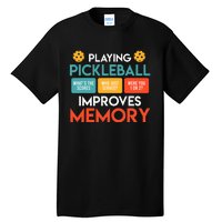 Playing Pickleball improves memory Pickleball Tall T-Shirt