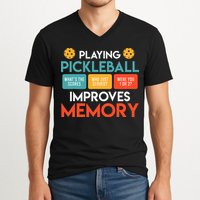 Playing Pickleball improves memory Pickleball V-Neck T-Shirt