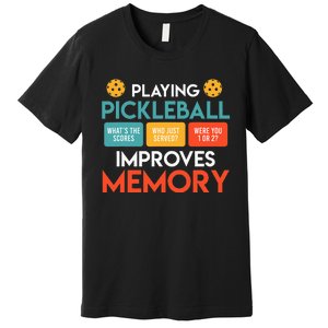 Playing Pickleball improves memory Pickleball Premium T-Shirt