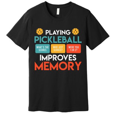 Playing Pickleball improves memory Pickleball Premium T-Shirt