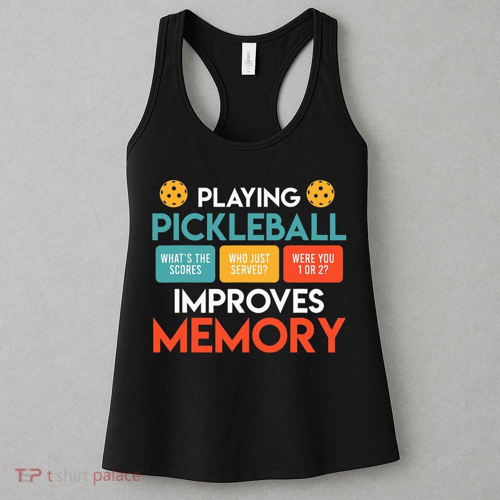 Playing Pickleball improves memory Pickleball Womens Tank Top