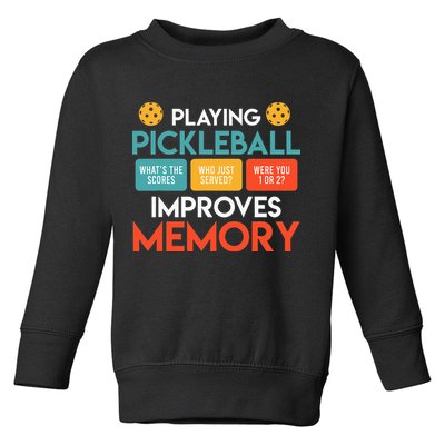 Playing Pickleball improves memory Pickleball Toddler Sweatshirt