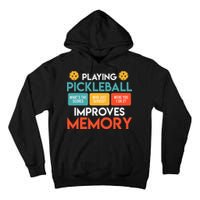 Playing Pickleball improves memory Pickleball Tall Hoodie