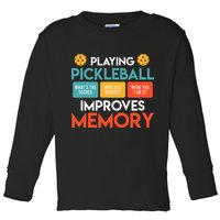 Playing Pickleball improves memory Pickleball Toddler Long Sleeve Shirt