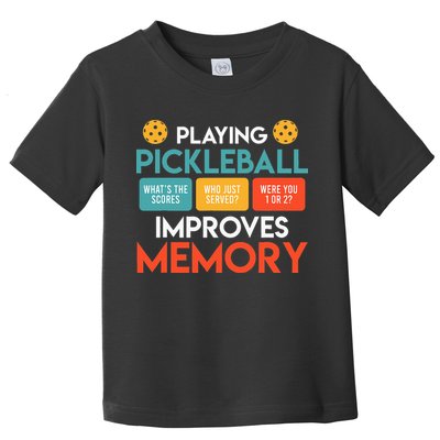 Playing Pickleball improves memory Pickleball Toddler T-Shirt