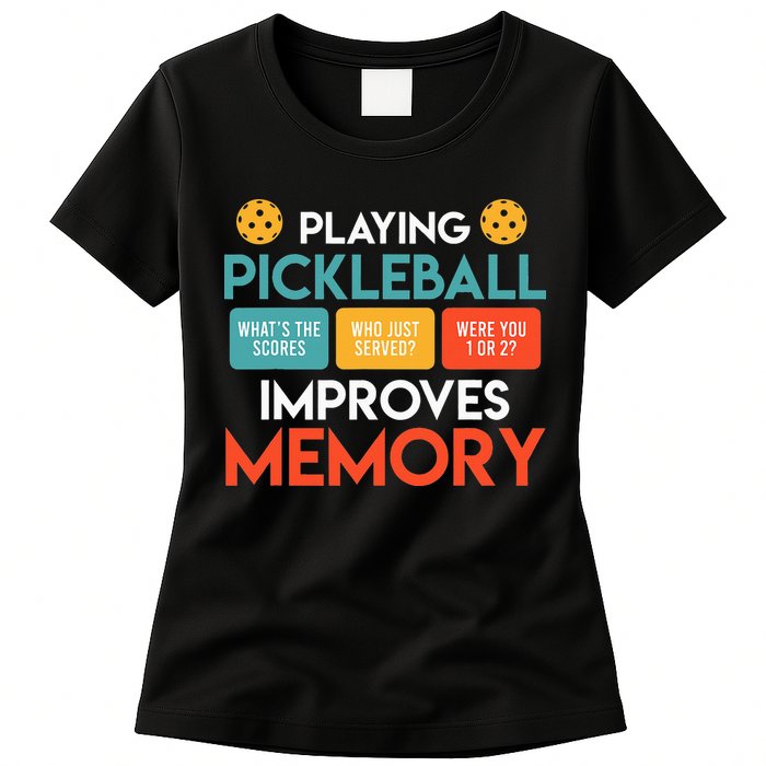Playing Pickleball improves memory Pickleball Womens T-Shirt