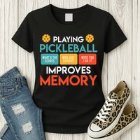 Playing Pickleball improves memory Pickleball Womens T-Shirt