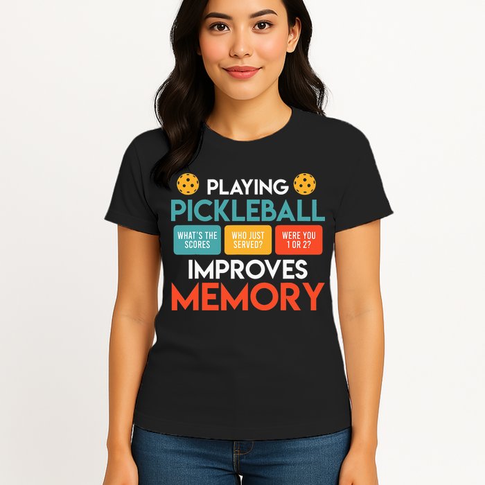 Playing Pickleball improves memory Pickleball Womens T-Shirt