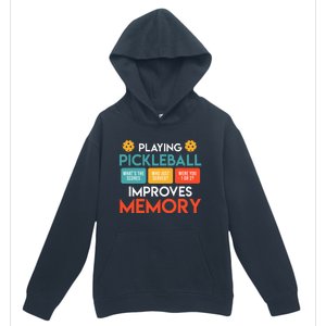 Playing Pickleball improves memory Pickleball Urban Pullover Hoodie