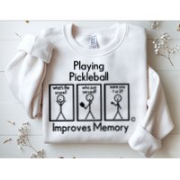 Playing Pickleball Improves Memory Sweatshirt
