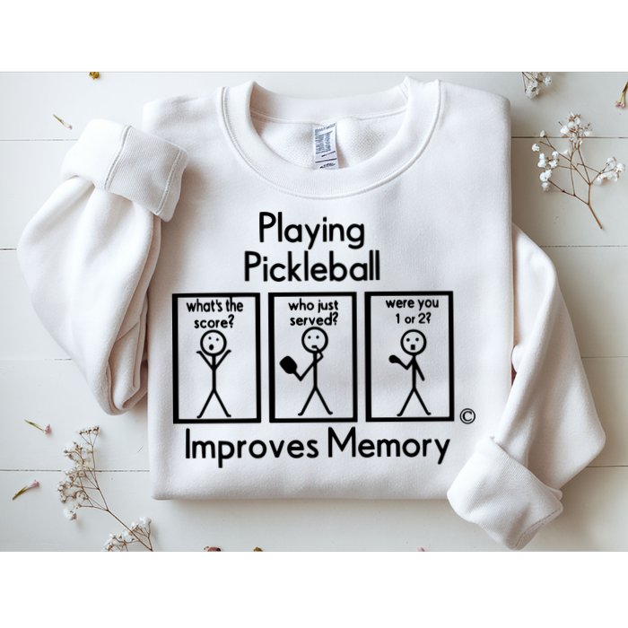 Playing Pickleball Improves Memory Sweatshirt