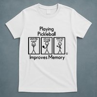 Playing Pickleball Improves Memory T-Shirt