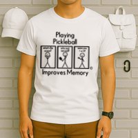 Playing Pickleball Improves Memory T-Shirt