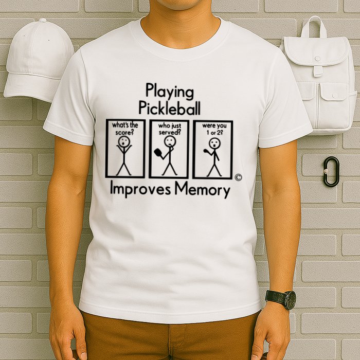 Playing Pickleball Improves Memory T-Shirt