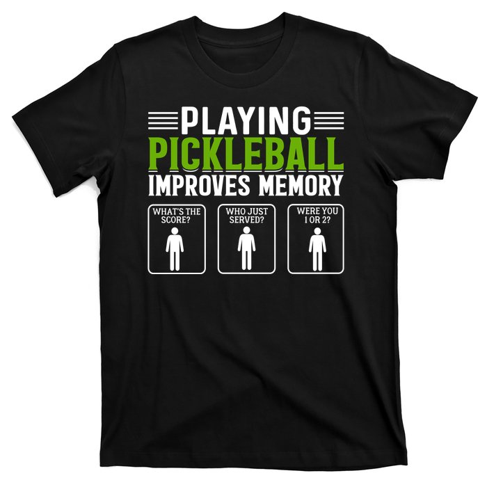 Playing Pickleball Improves Memory Funny Pickleball T-Shirt