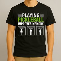 Playing Pickleball Improves Memory Funny Pickleball T-Shirt