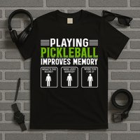 Playing Pickleball Improves Memory Funny Pickleball T-Shirt